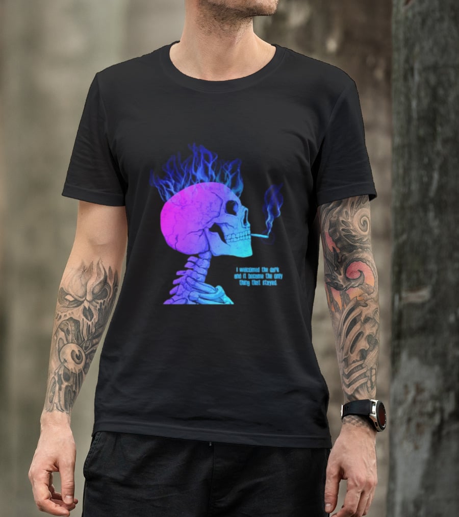 I Welcomed The Dark And It Became The Only Thing That Stayed Skull Smoking Blue Fire Hair T-Shirt
