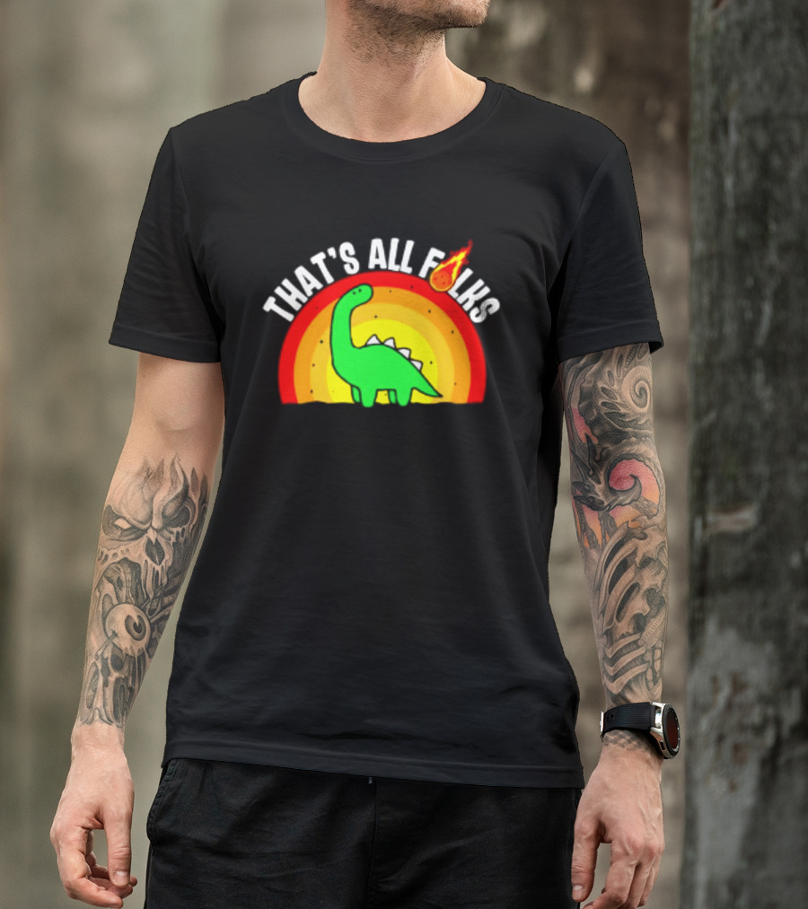 That's All Folks Dinosaur Meteor Extinction Rainbow T-Shirt