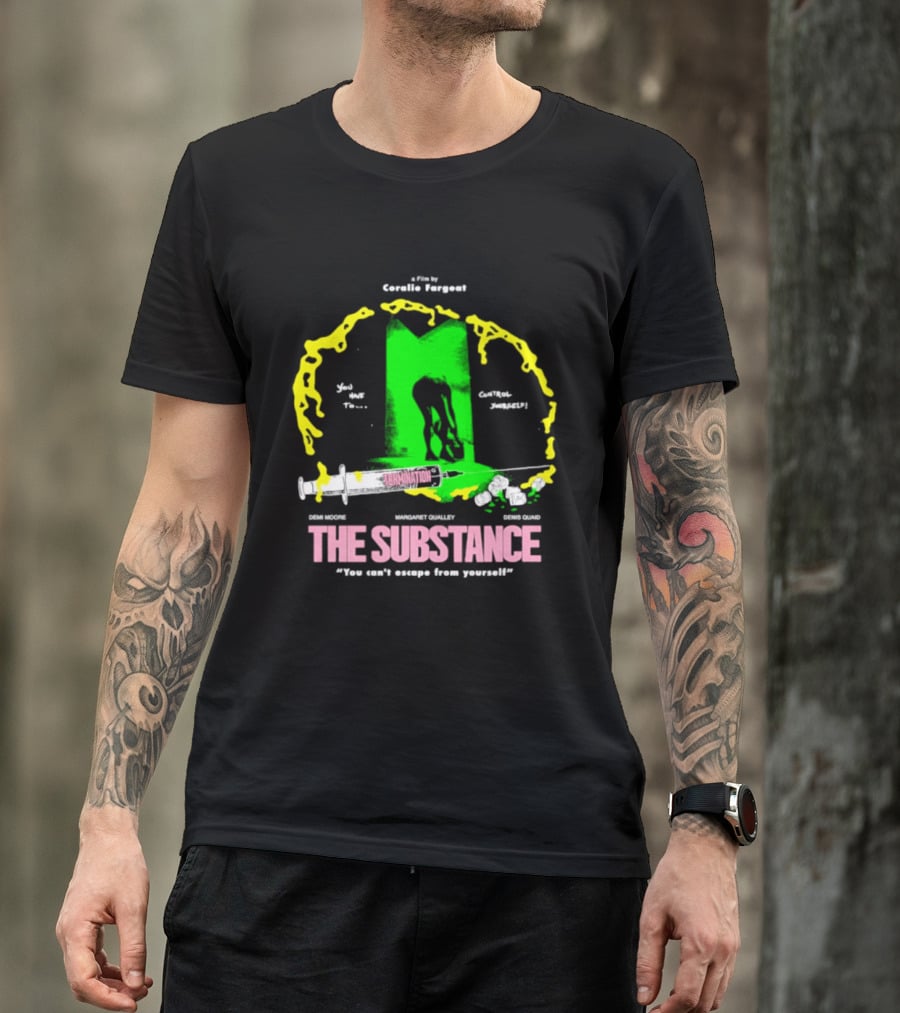 The Substance Movie "You Can't Escape From Yourself" By Addiss Massara And Emeka Themsen From Broolie Fasgott'sistoire T-Shirt