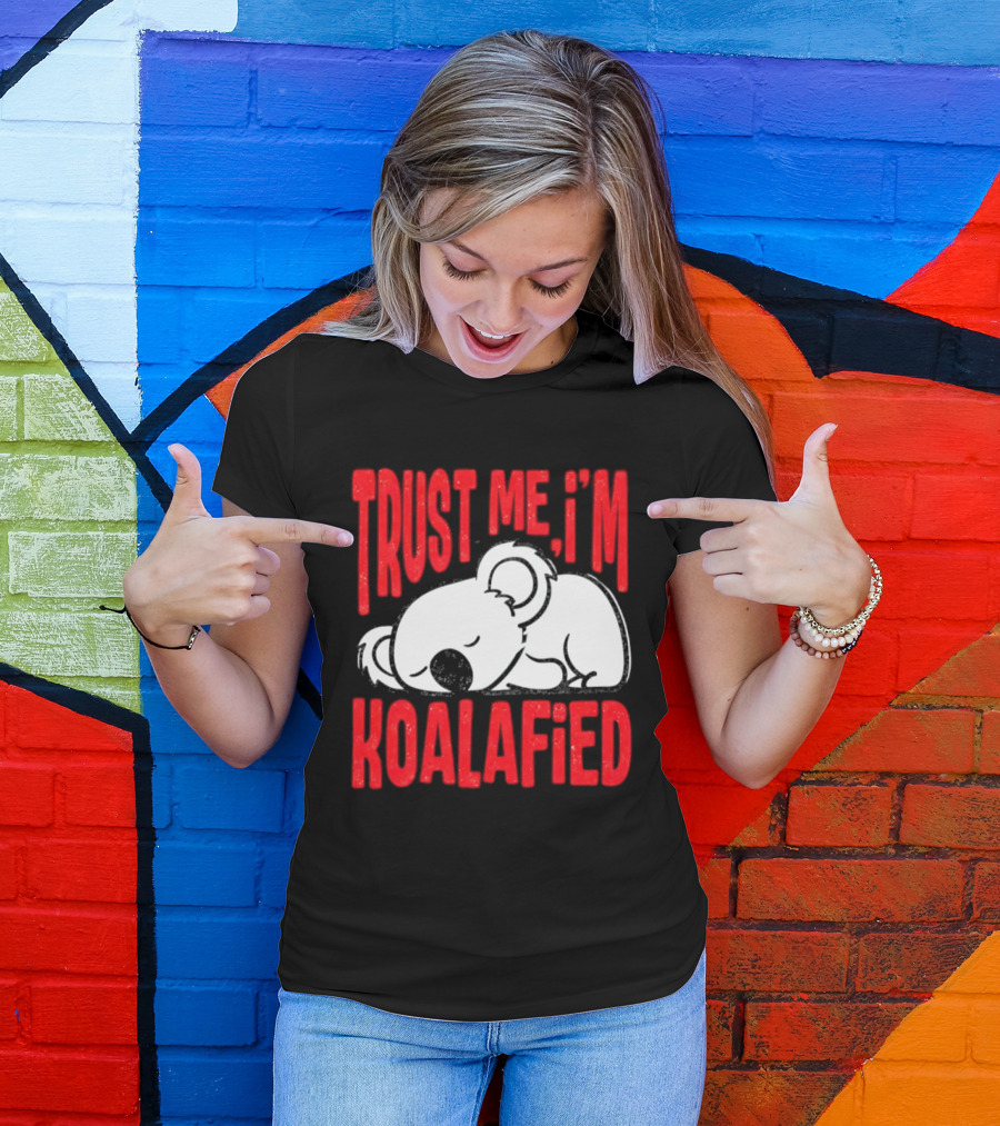 Trust Me I'm Koalafied Sleeping Koala T-Shirt