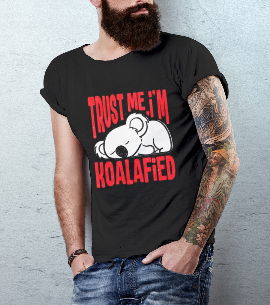 Trust Me I'm Koalafied Sleeping Koala T-Shirt