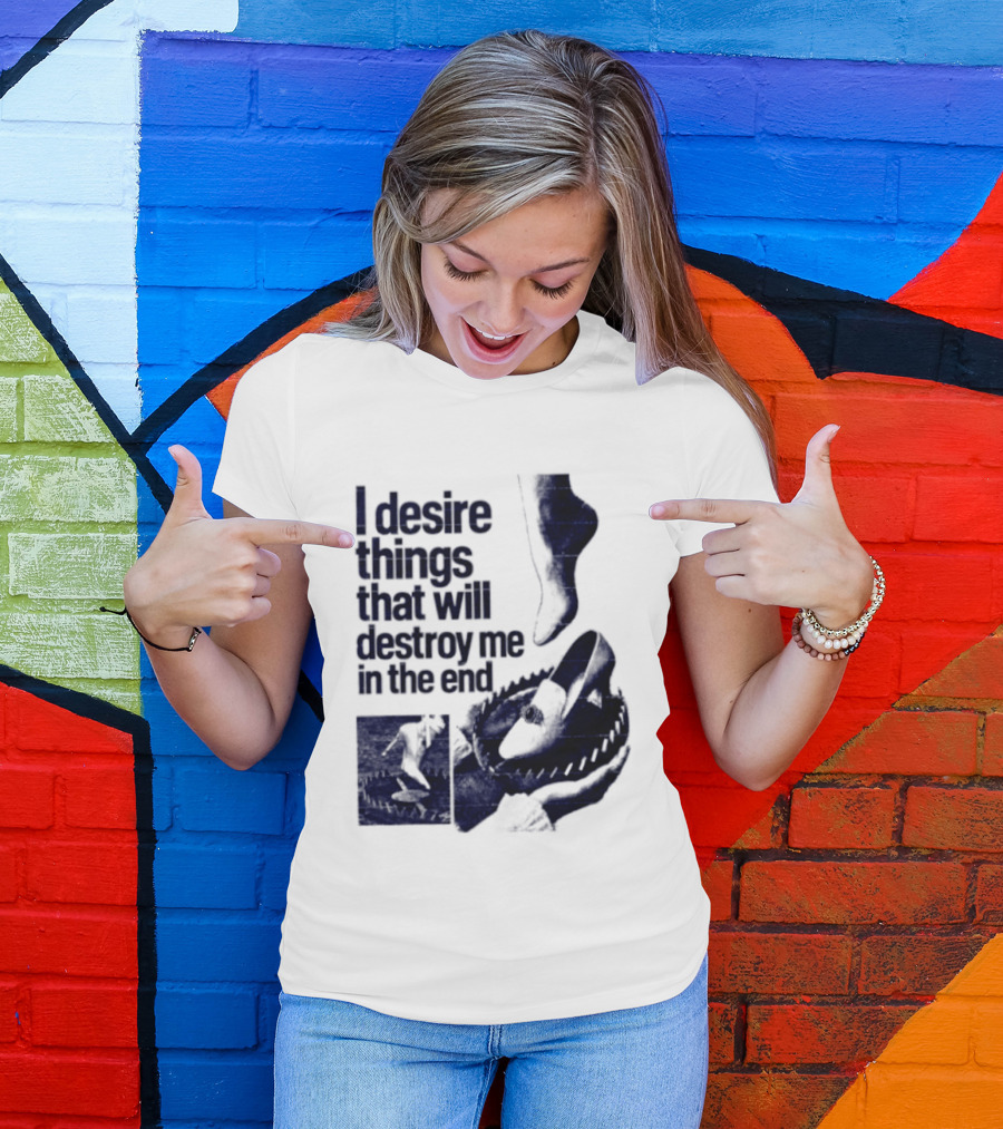 I Desire Things That Will Destroy Me In The End Alligator Ballet Pointe T-Shirt