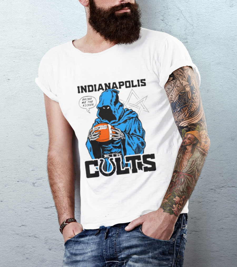 Indianapolis Colts Bring Me The Kicker Reaper Football T-Shirt