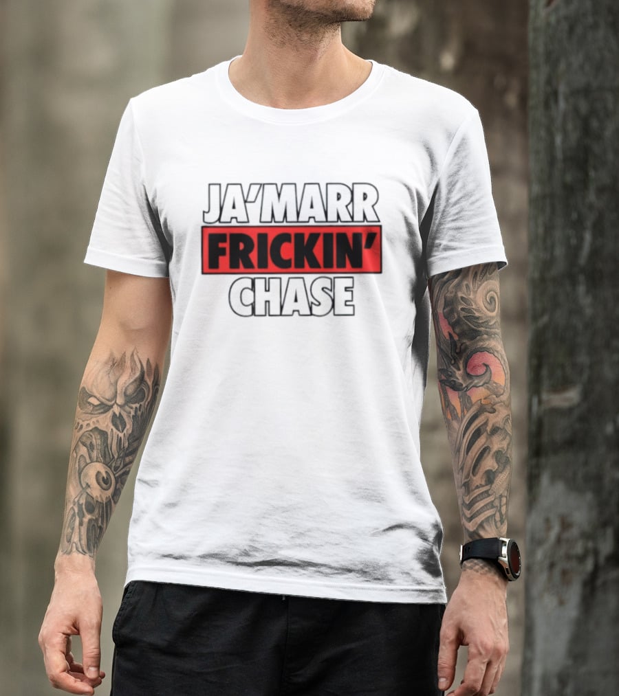 Ja'Marr Frickin' Chase Cincinnati Bengals Fan T-Shirt