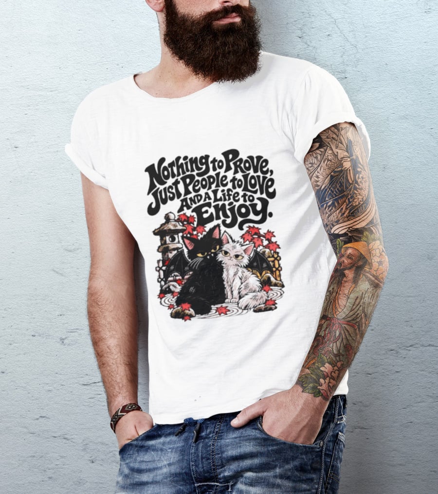 Nothing To Prove Just People To Love And A Life To Enjoy With Bat Cats And Autumn Lanterns T-Shirt