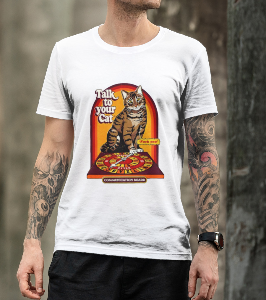 Talk To Your Cat Fuck You Communication Board Retro Cat Wheel T-Shirt