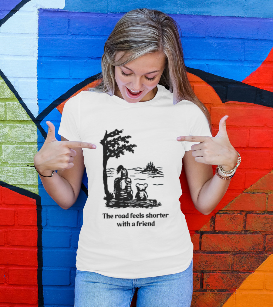 The Road Feels Shorter With A Friend Companion T-Shirt