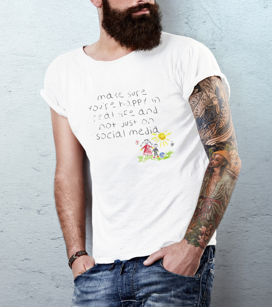 Make Sure You're Happy In Real Life And Not Just On Social Media Za'Darius Smith T-Shirt