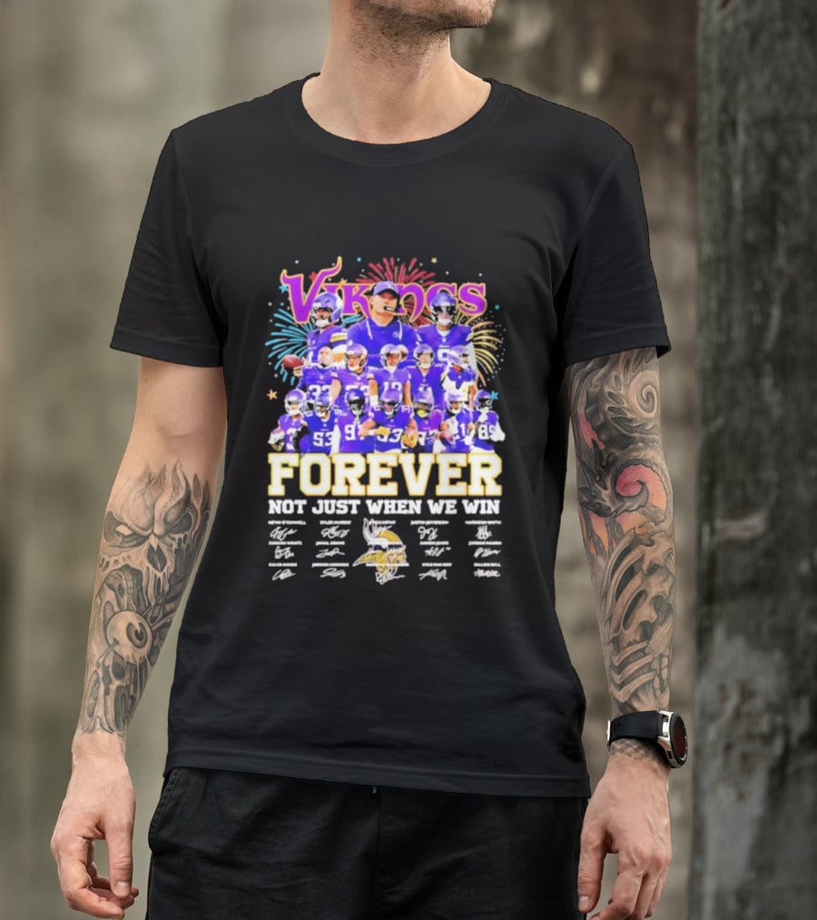 Minnesota Vikings Forever Not Just When We Win Team Signatures Collage T-Shirt