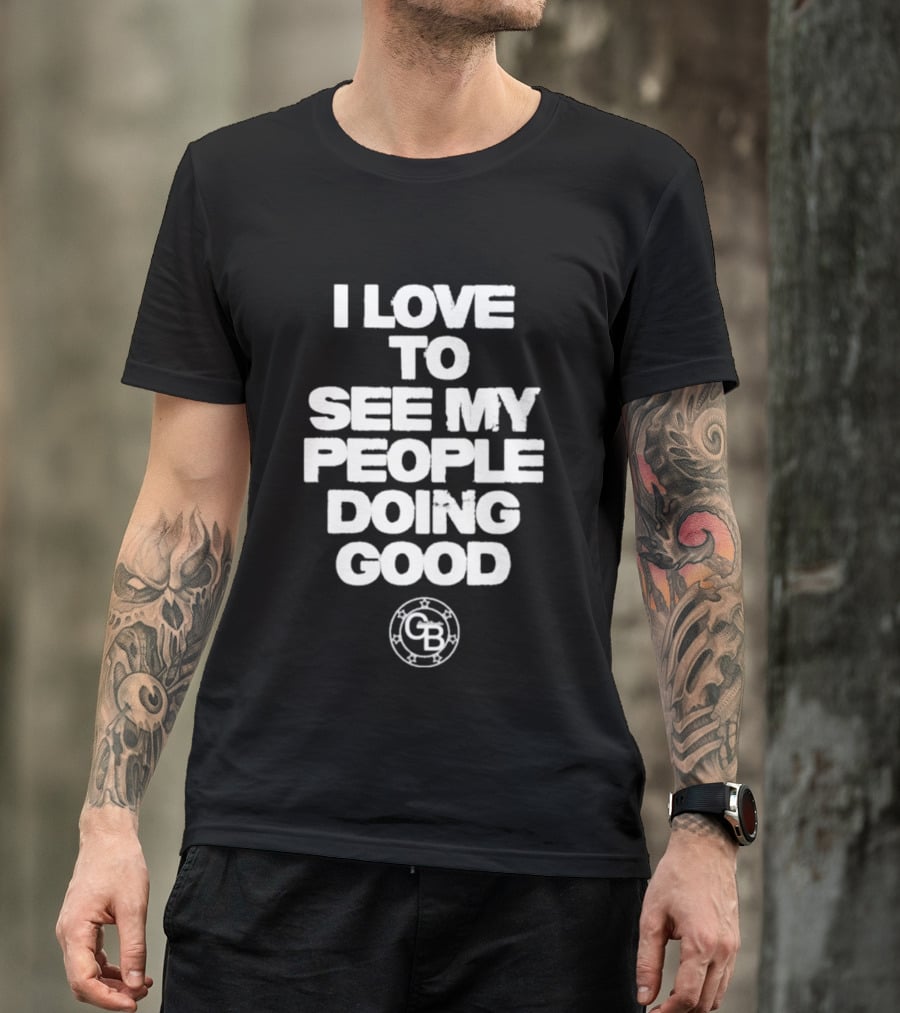 I Love To See My People Doing Good GB Circle T-Shirt
