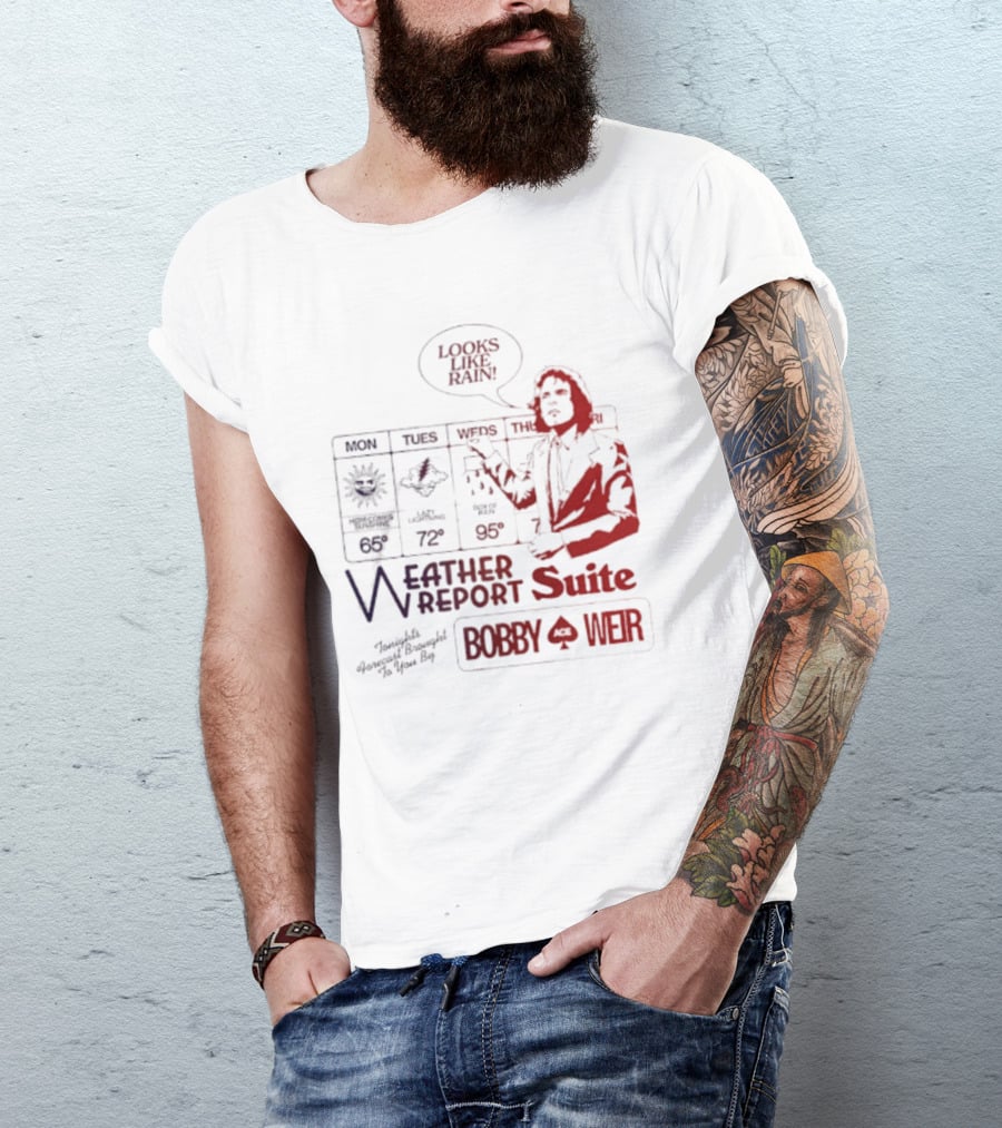Bobby Weir Looks Like Rain Weather Report Suite T-Shirt