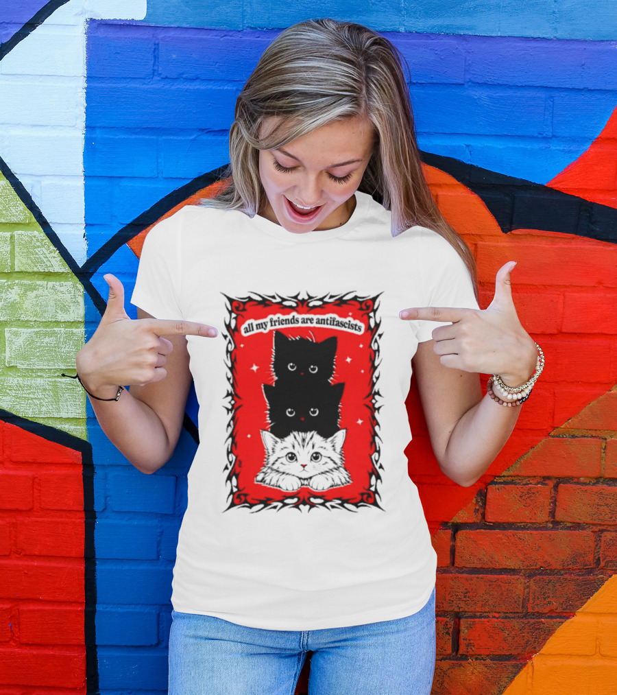 All My Friends Are Antifascist Kittens Cat T-Shirt