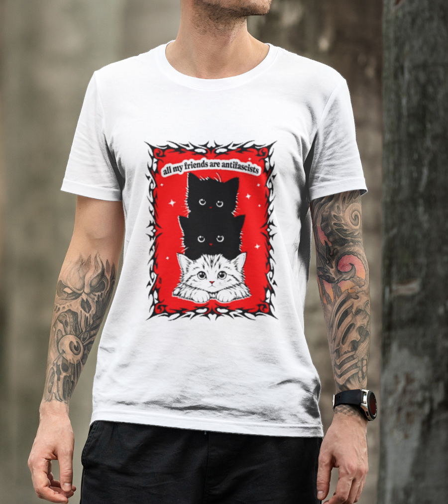 All My Friends Are Antifascist Kittens Cat T-Shirt