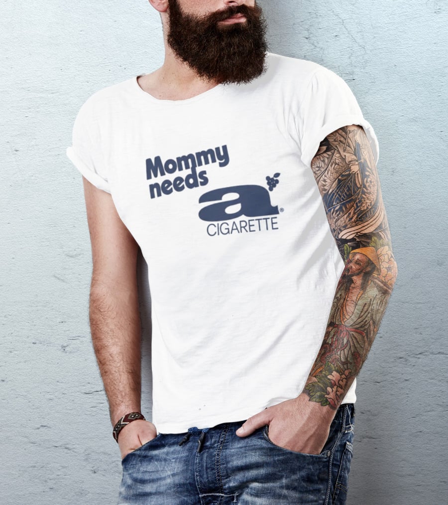 Mommy Needs A Cigarette Grapes T-Shirt
