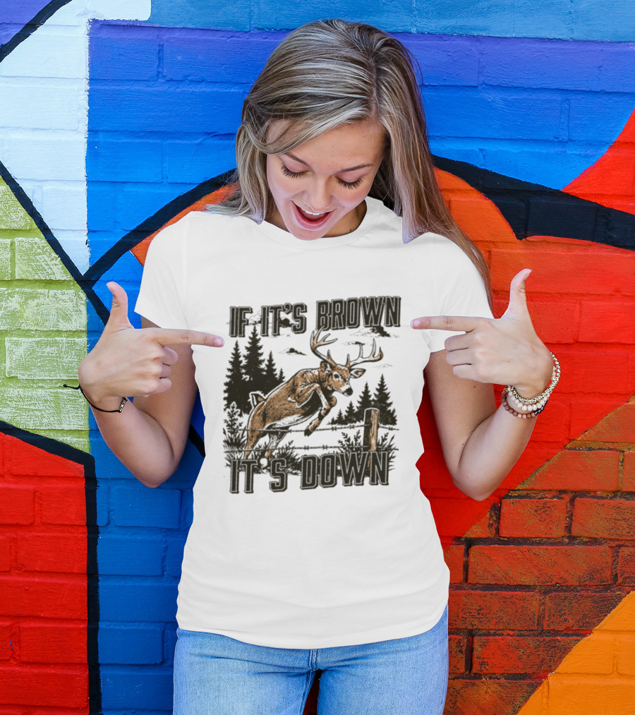 If It's Brown It's Down Deer Hunting Forest Scene T-Shirt