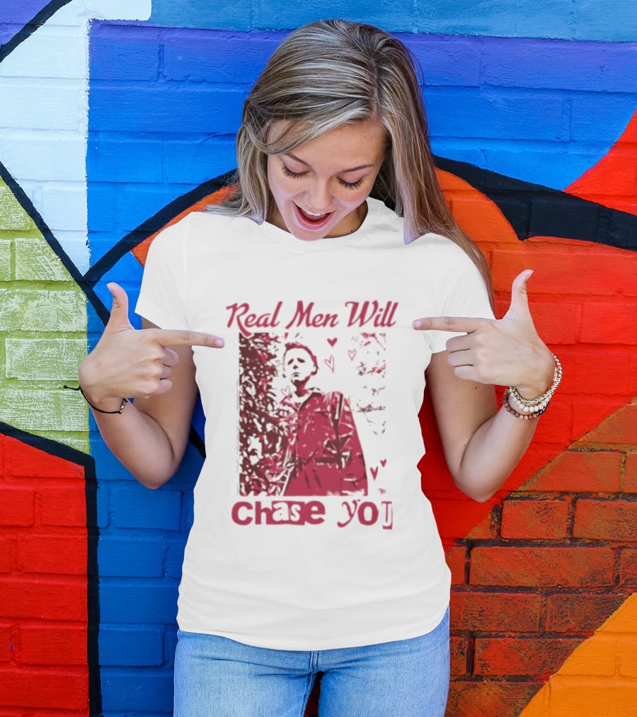 Real Men Will Chase You Michael Myers Halloween Hearts T-Shirt