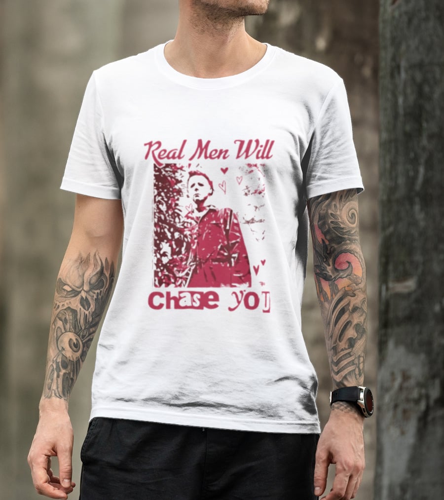 Real Men Will Chase You Michael Myers Halloween Hearts T-Shirt