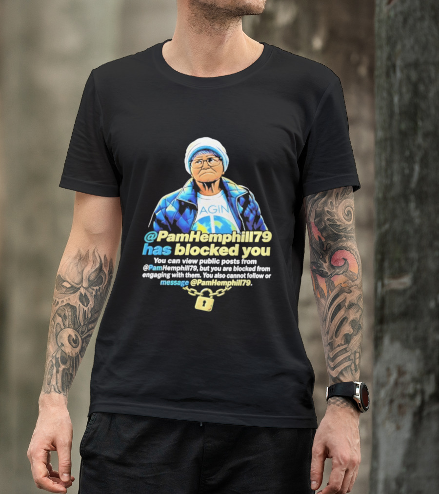 PamHemphill79 Has Blocked You Meme Social Media Message T-Shirt
