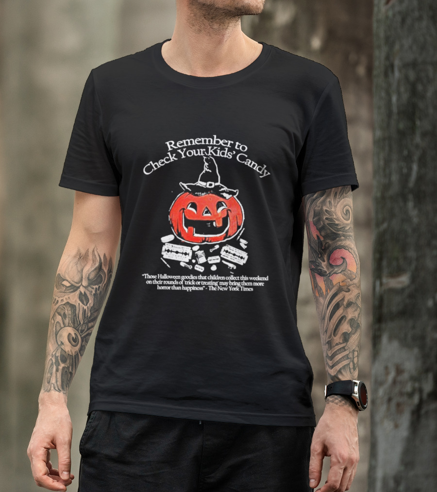 Remember To Check Your Kids' Candy Halloween Pumpkin Warning T-Shirt