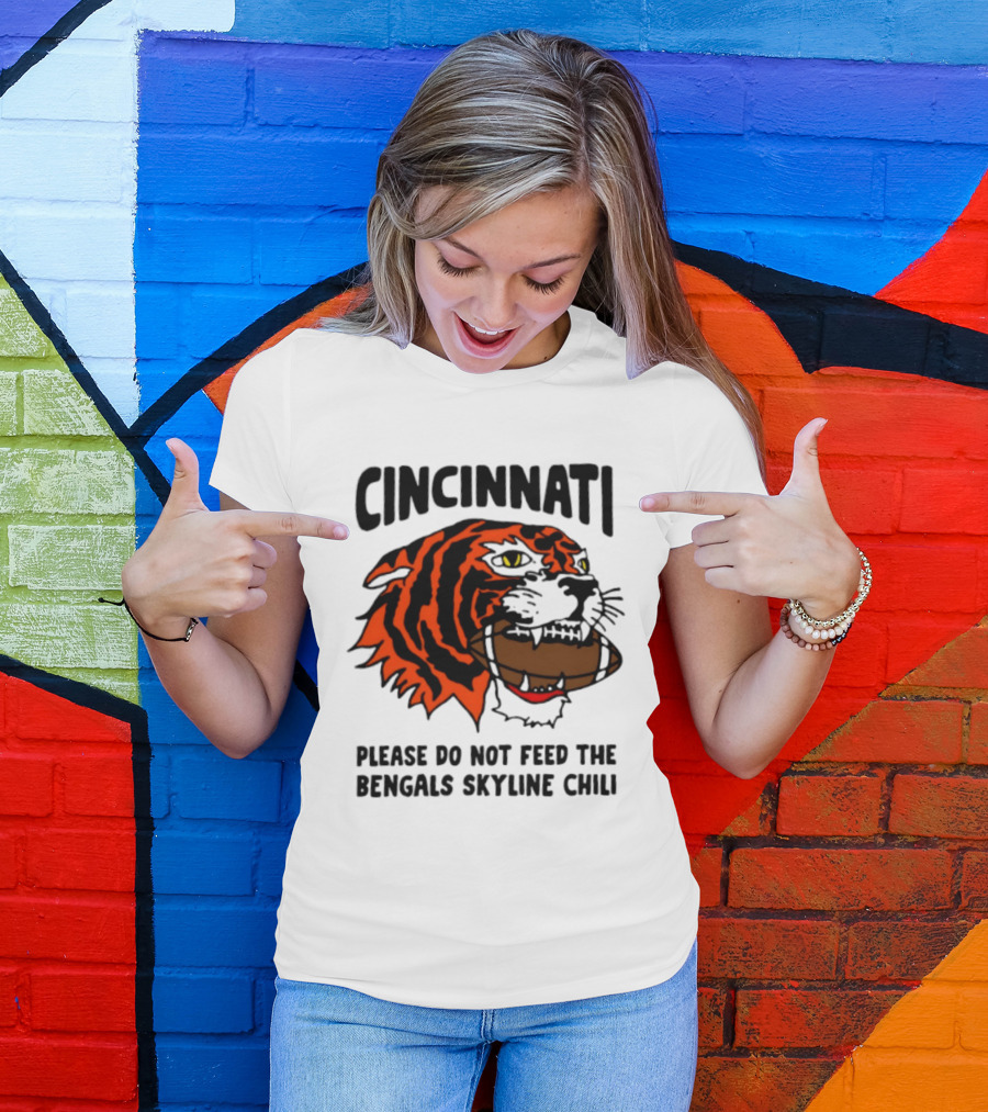 Cincinnati Please Do Not Feed The Bengals Skyline Chili Football Tiger T-Shirt