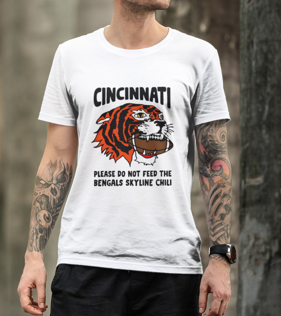 Cincinnati Please Do Not Feed The Bengals Skyline Chili Football Tiger T-Shirt