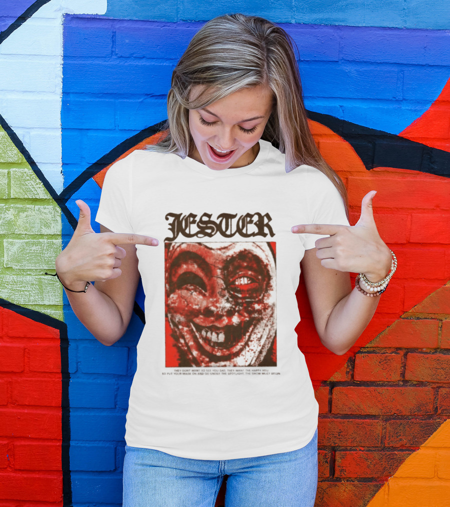Jester Creepy Clown Help They Want The Happy You T-Shirt