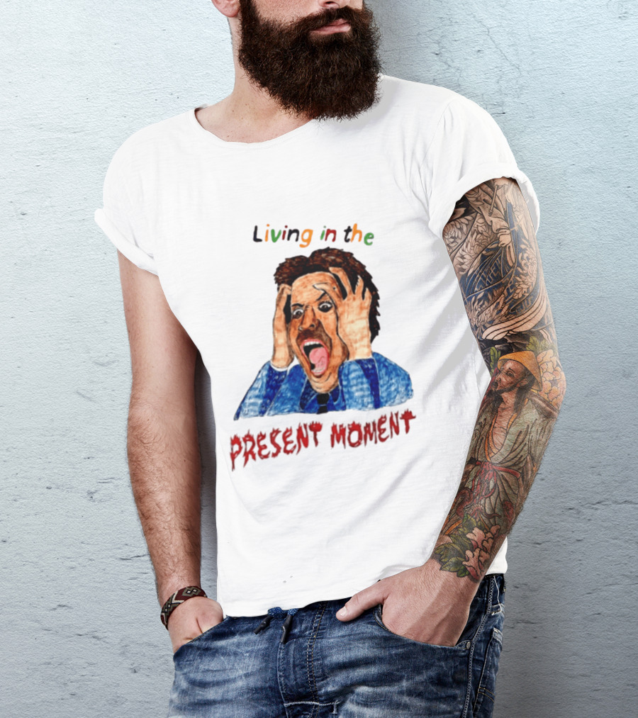Living In The Present Moment Scream Distressed Expression T-Shirt