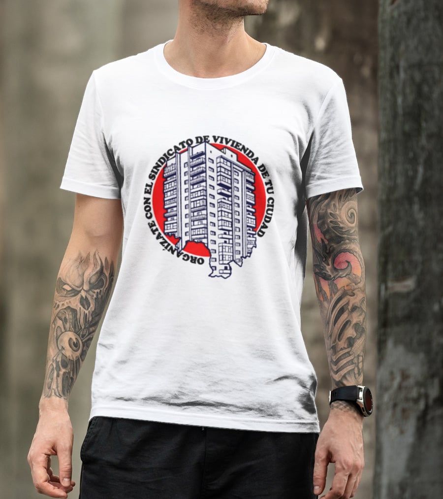 Organízate Con El Sindicato De Vivienda De Tu Ciudad Edificio Urbano Círculo Rojo T-Shirt