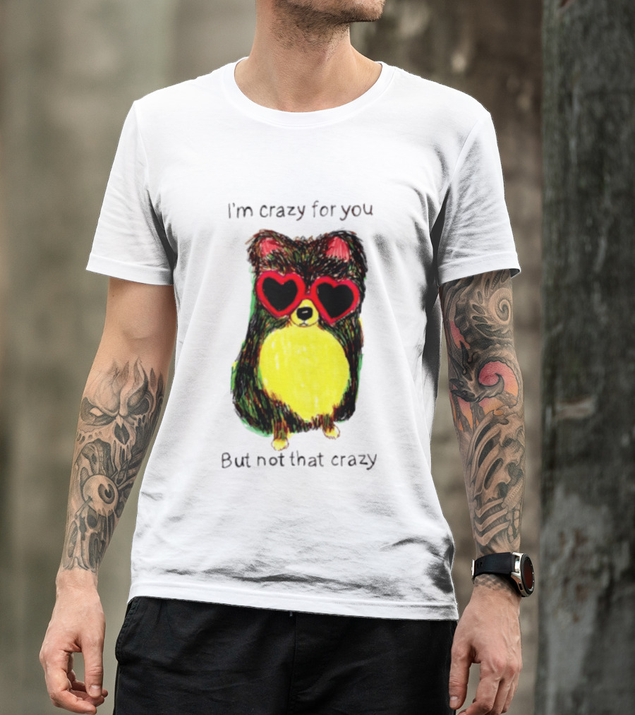 Pomeranian Wearing Heart Glasses I'm Crazy For You But Not That Crazy T-Shirt