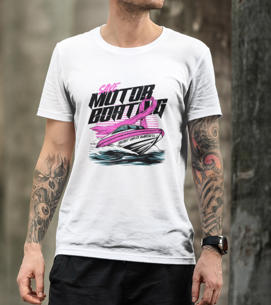 Save Motorboating Breast Cancer Awareness Pink Ribbon Boat T-Shirt