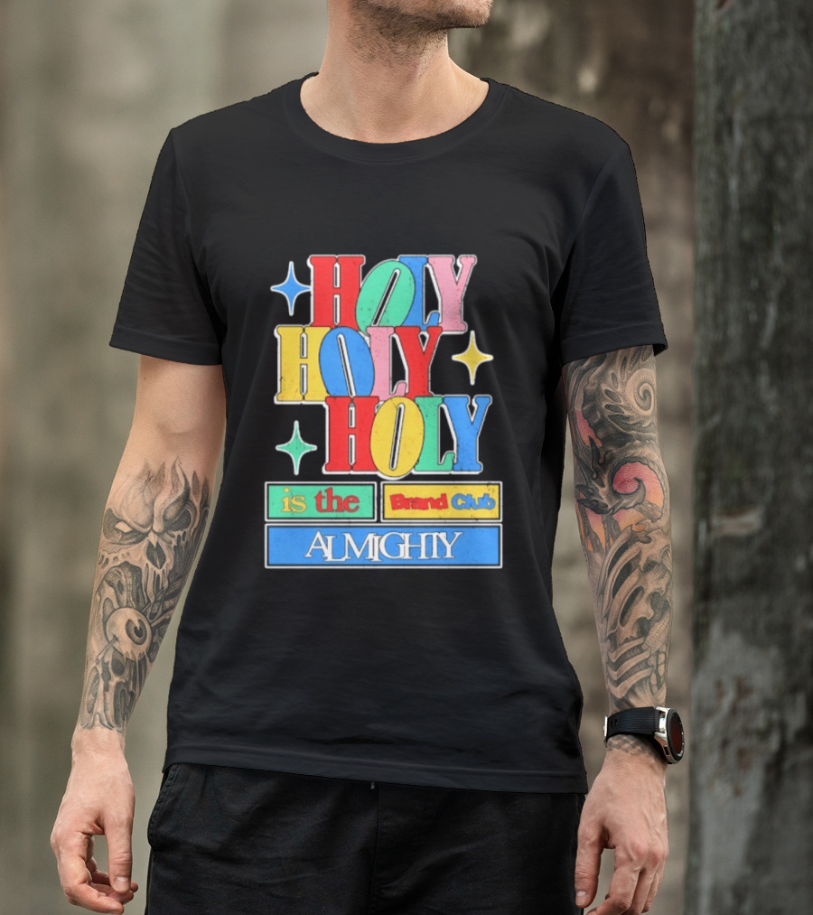 HOLY HOLY HOLY Is The Brand Club Almighty Colorful T-Shirt