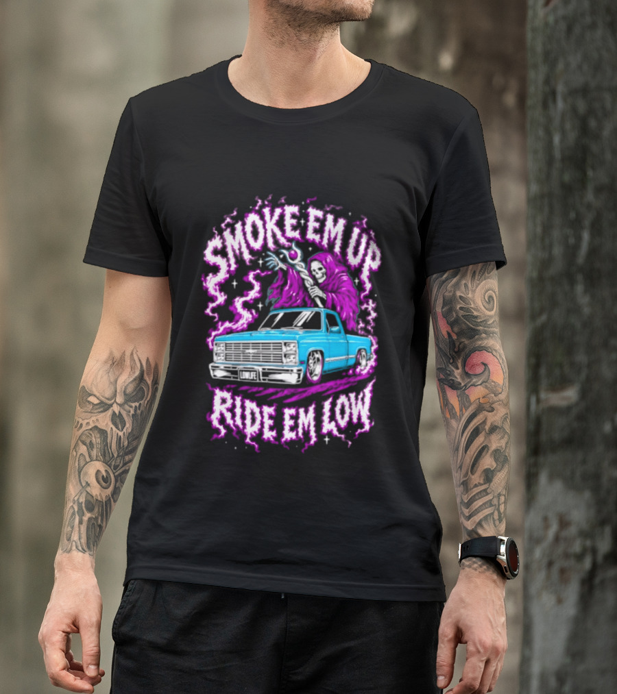 Smoke Em Up Ride Em Low Grim Reaper Lowrider Truck T-Shirt