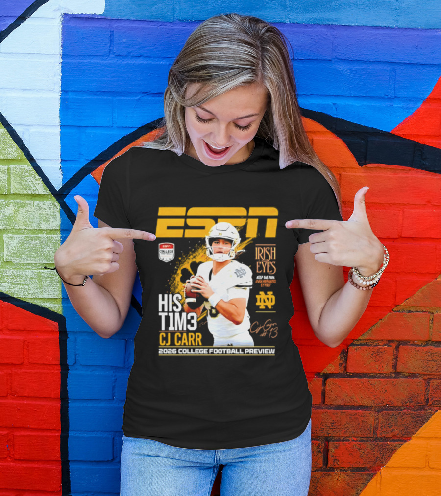 ESPN His Time CJ Carr Notre Dame Fighting Irish 2026 College Football Preview T-Shirt
