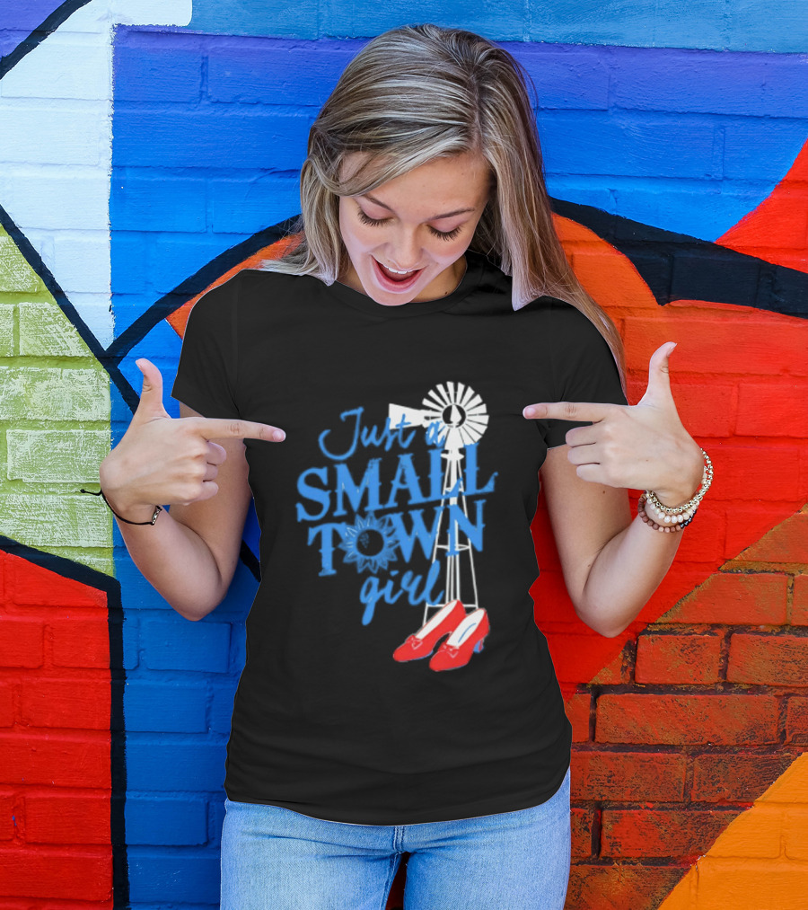 Just A Small Town Girl Ruby Slippers Windmill Wizard Of Oz T-Shirt