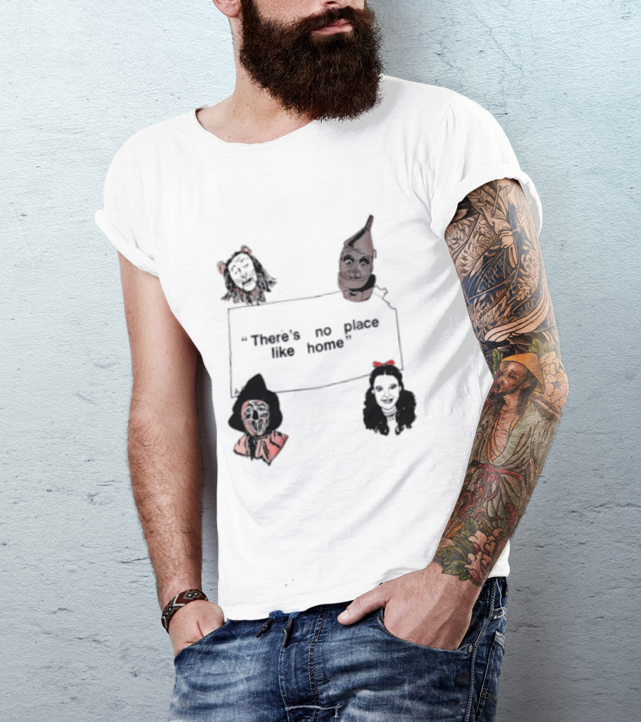 There's No Place Like Home Wizard Of Oz Characters T-Shirt