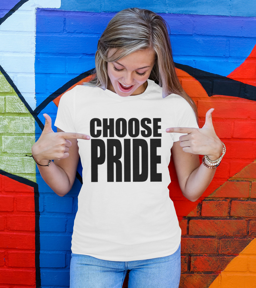 Choose Pride Bold Empowerment T-Shirt
