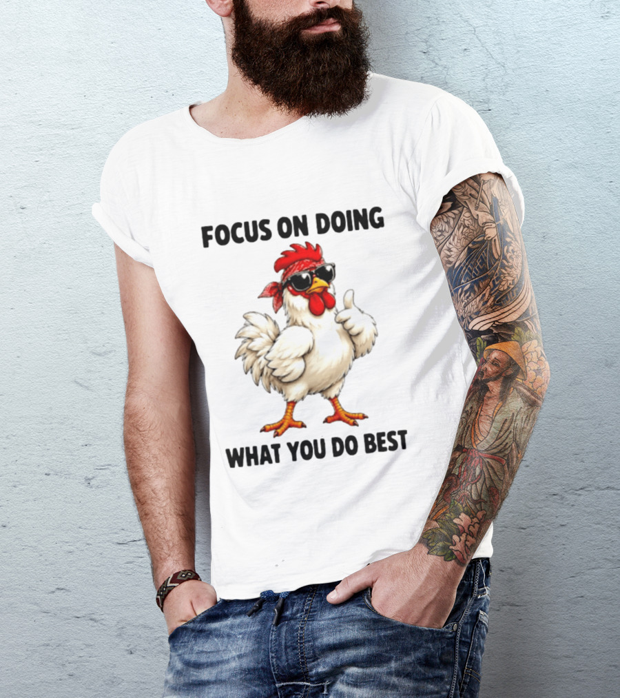 Focus On Doing What You Do Best Cool Bandana Chicken Sunglasses Thumbs Up T-Shirt