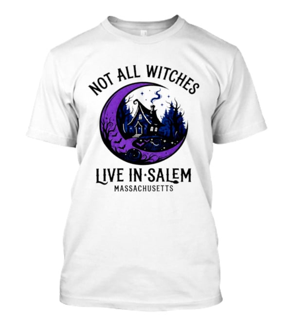 Not All Witches Live In Salem Massachusetts Moon And Haunted House T-Shirt