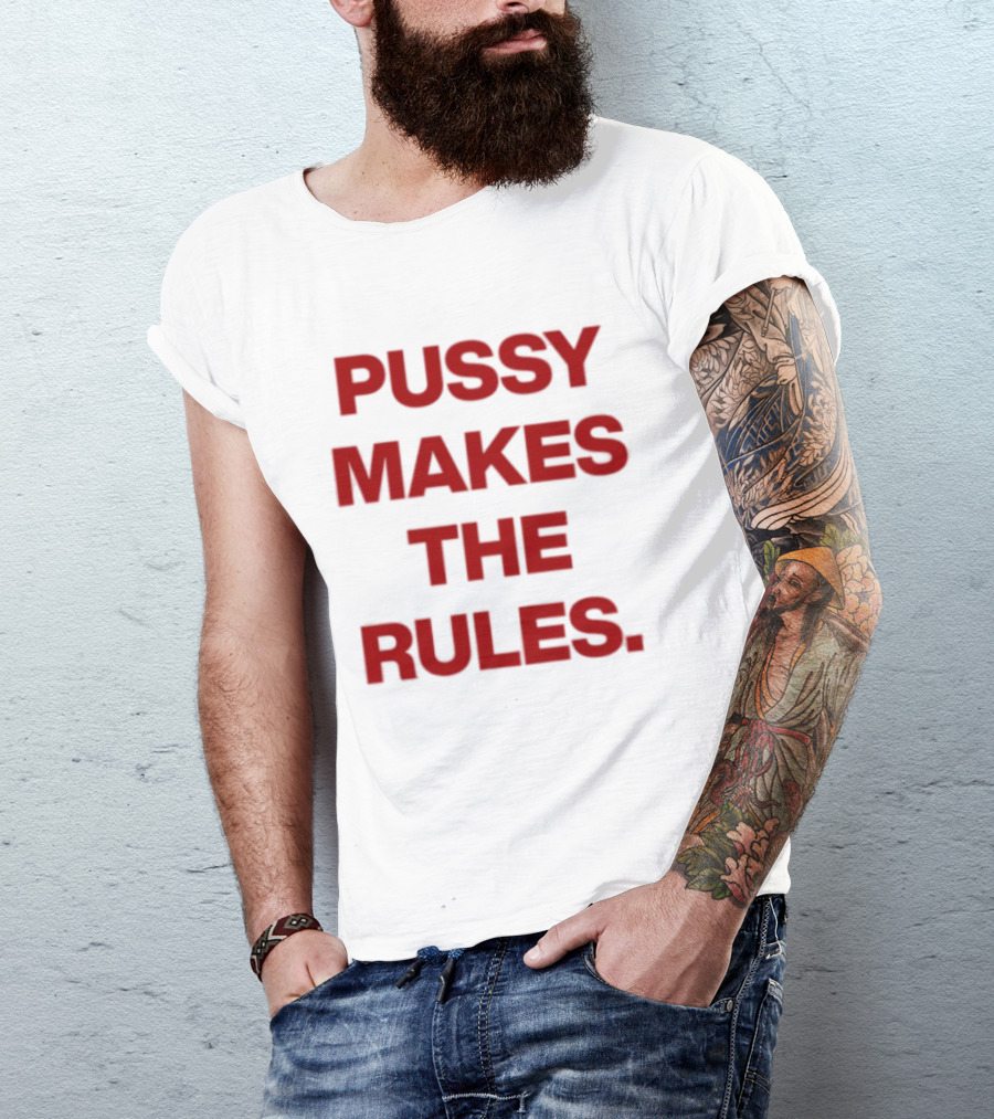 Pussy Makes The Rules Bold Red T-Shirt
