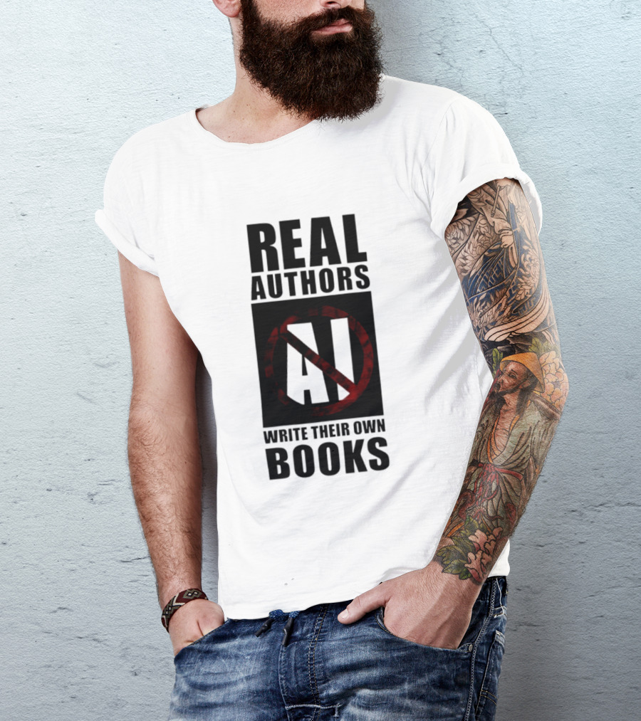 Real Authors Write Their Own Books No AI T-Shirt