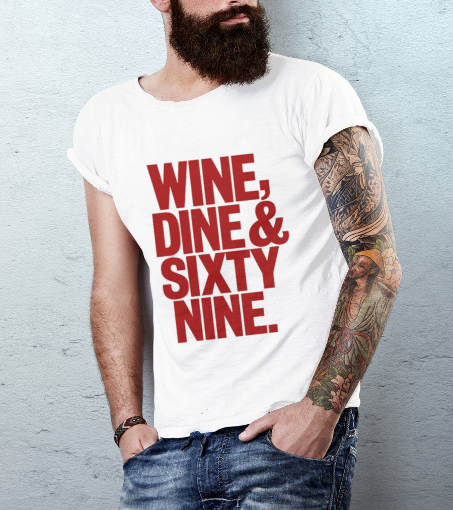 Wine Dine Sixty Nine Red T-Shirt