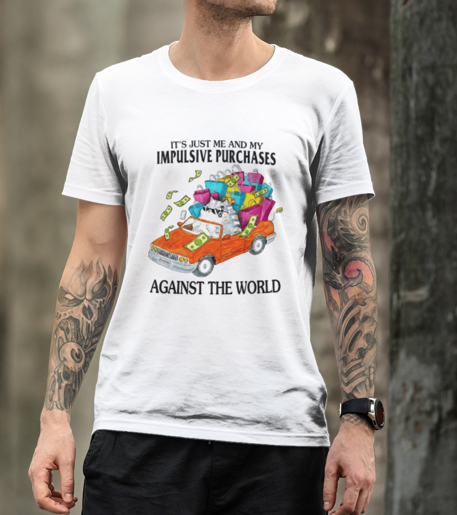 Cat Driving Loaded Car It's Just Me And My Impulsive Purchases Against The World T-Shirt