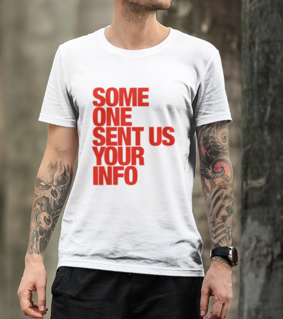 Some One Sent Us Your Info Red T-Shirt