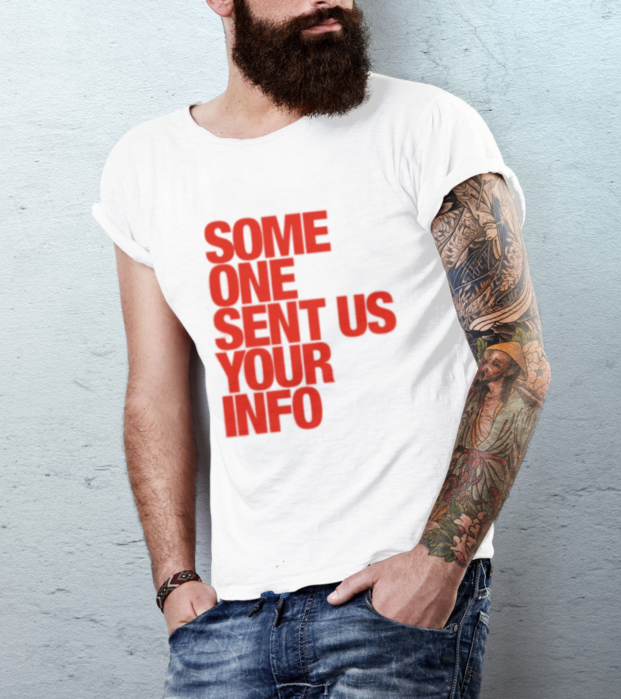 Some One Sent Us Your Info Red T-Shirt
