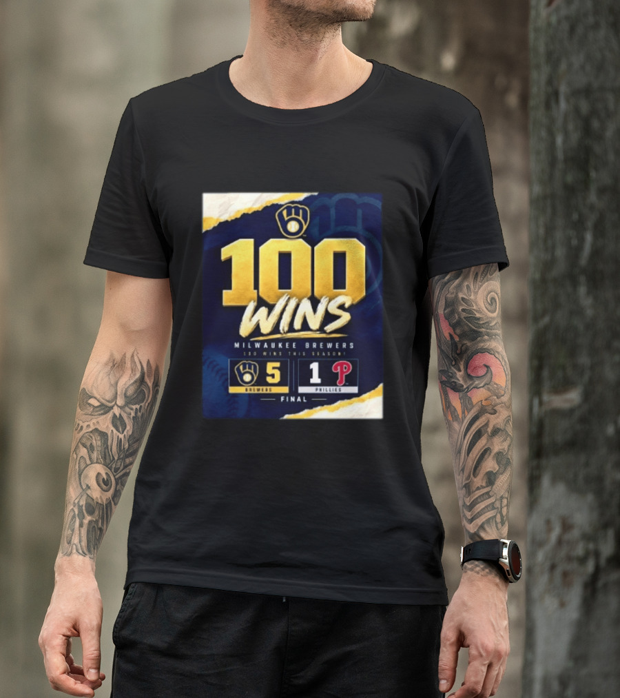 Milwaukee Brewers 100 Wins This Season 2026 Brewers 5 Phillies 1 Final T-Shirt