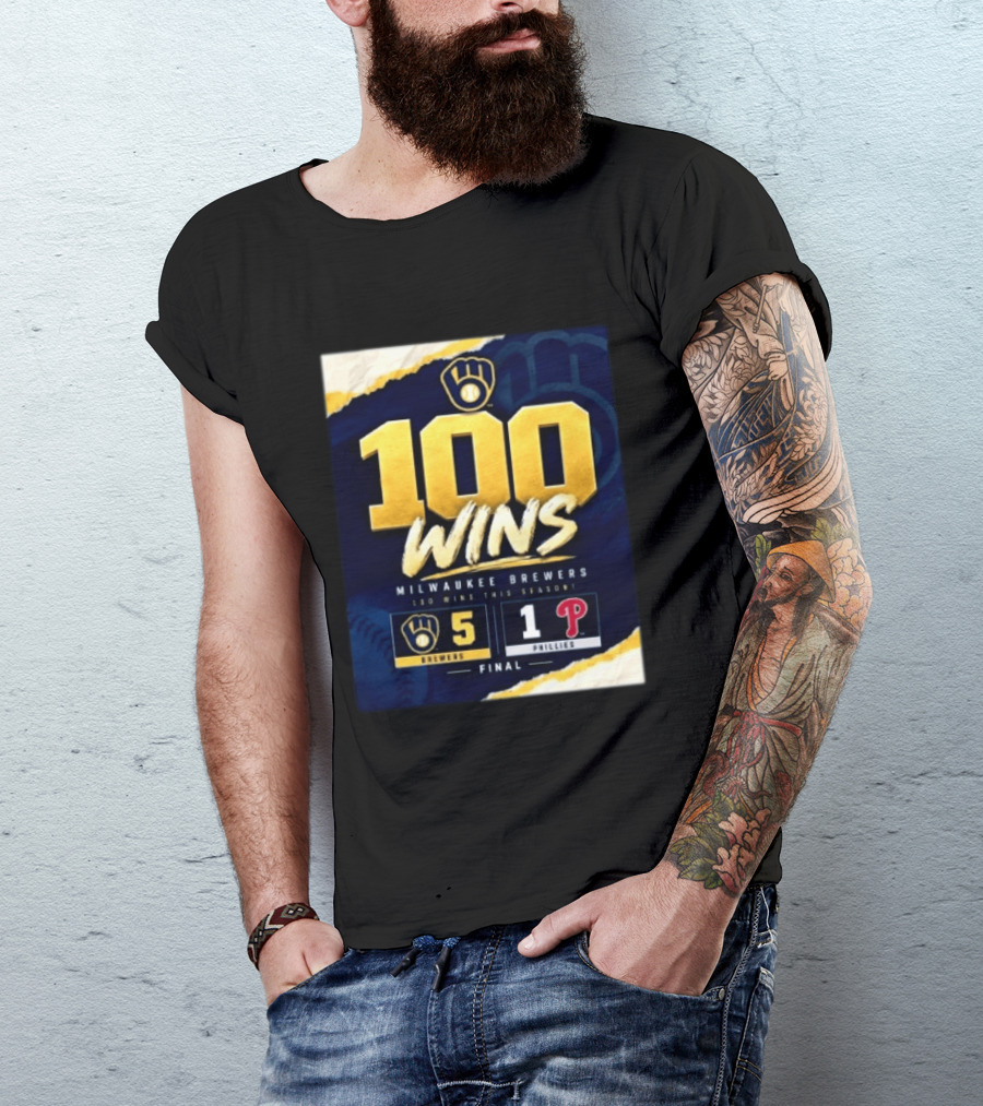 Milwaukee Brewers 100 Wins This Season 2026 Brewers 5 Phillies 1 Final T-Shirt