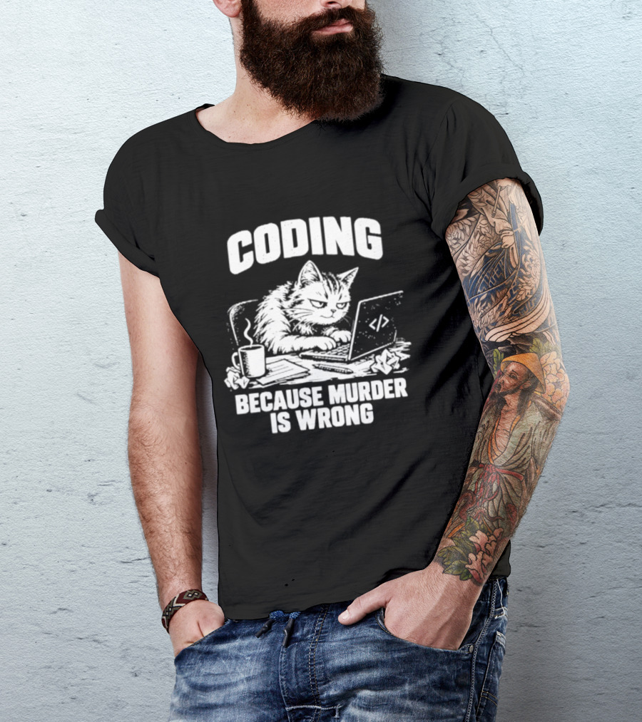 Cat Coding Humor Because Murder Is Wrong Coffee Laptop Fun T-Shirt