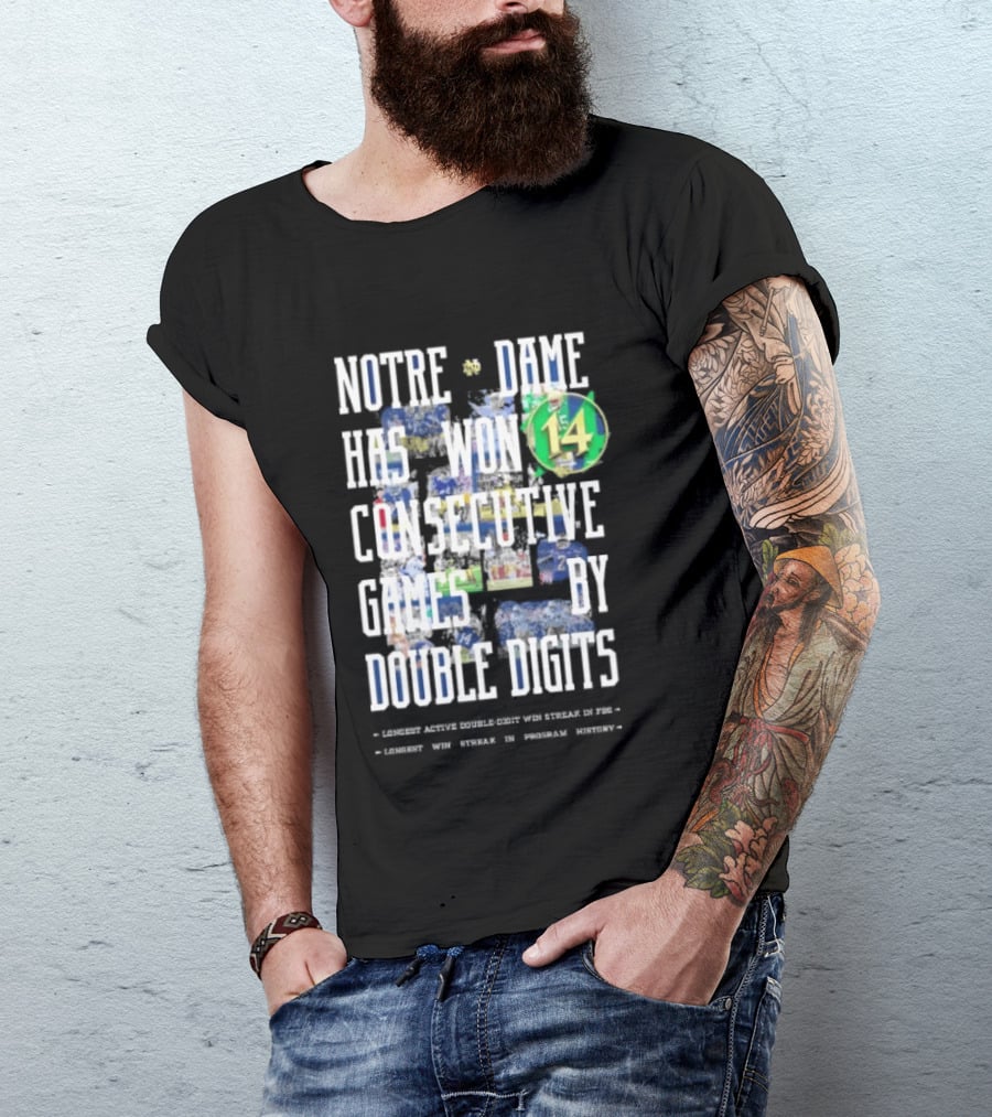 Notre Dame Fighting Irish Has Won 14 Consecutive Games By Double Digits T-Shirt