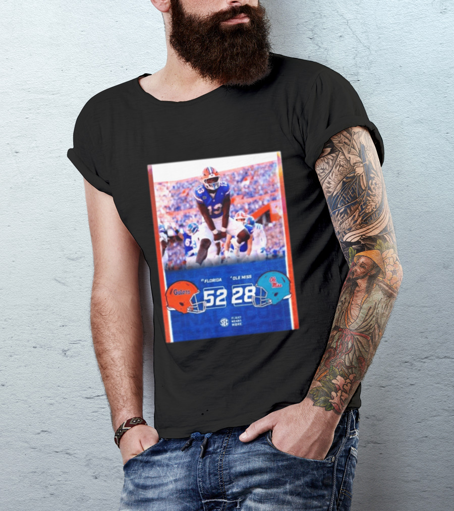 Florida Gators 52 28 Ole Miss Rebels Football Score SEC It Just Means More T-Shirt