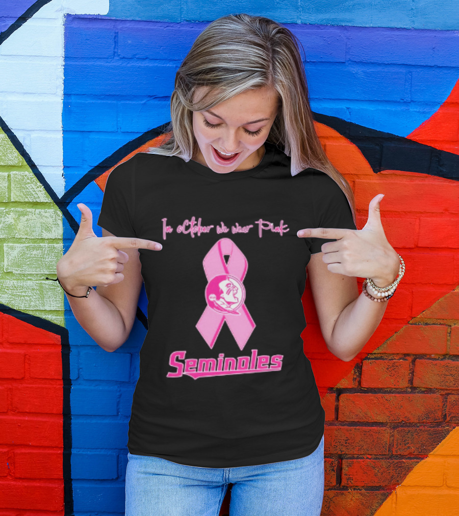 Florida State Seminoles Breast Cancer Awareness In October We Wear Pink Ribbon T-Shirt